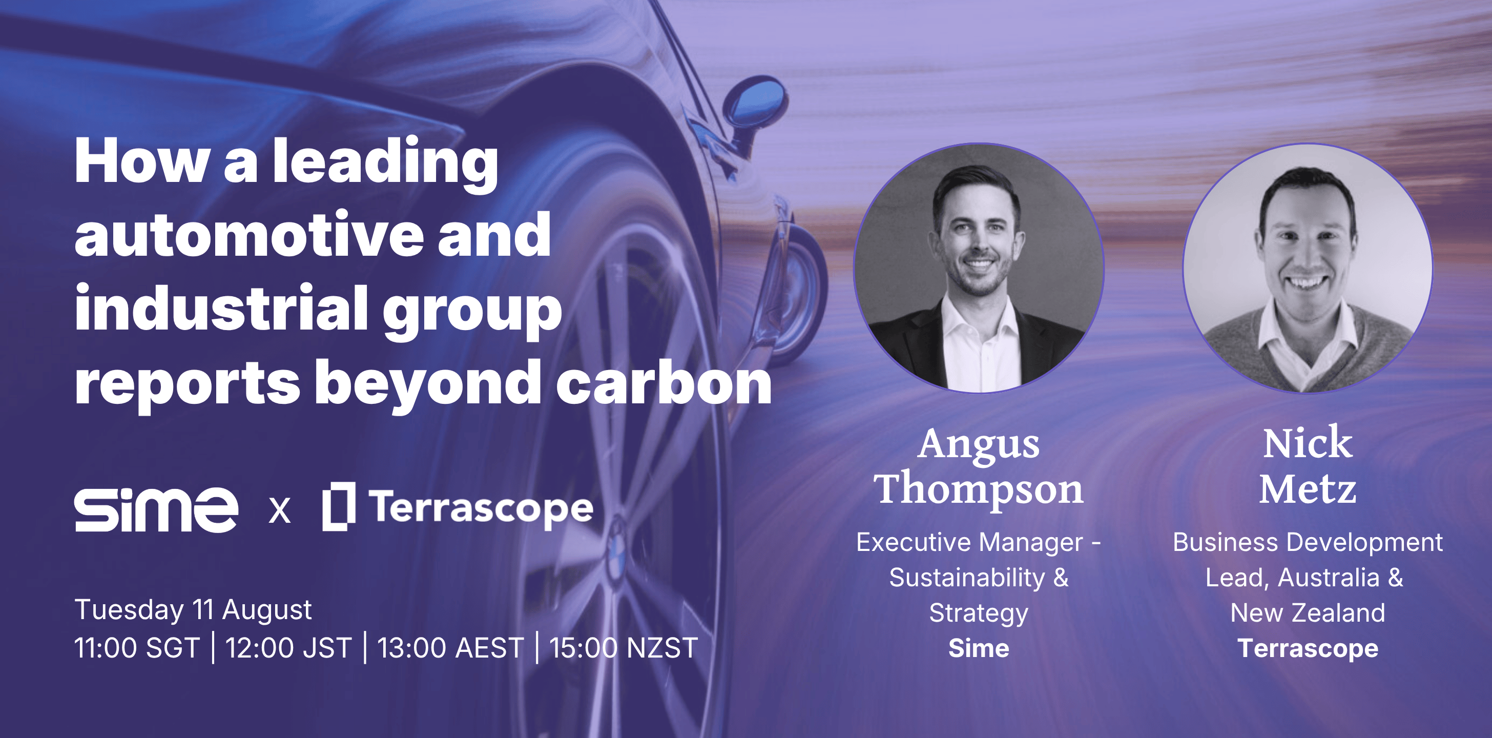 How a leading automotive and industrial group reports beyond carbon. Webinar with Sime x Terrascope. Tuesday 11 August at 11:00 SGT | 12:00 JST | 13:00 AEST | 15:00 NZST
